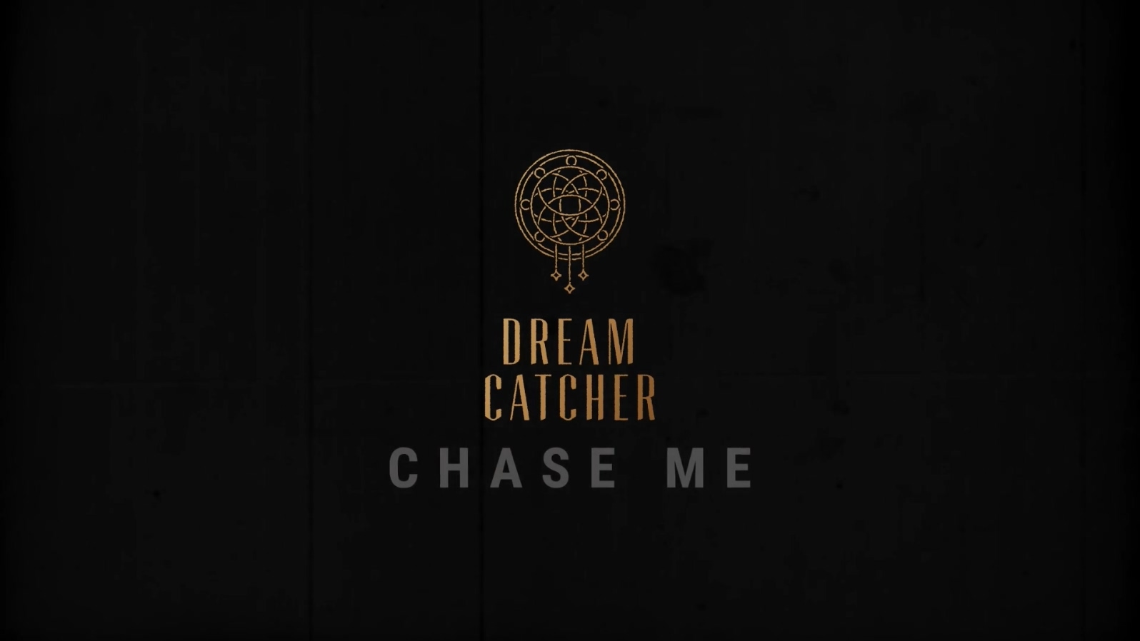 Dreamcatcher - Chase Me - 1080P