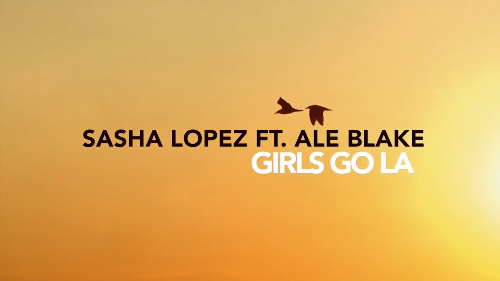 Sasha Lopez feat Ale Blake - GIRLS GO LA - 1080P