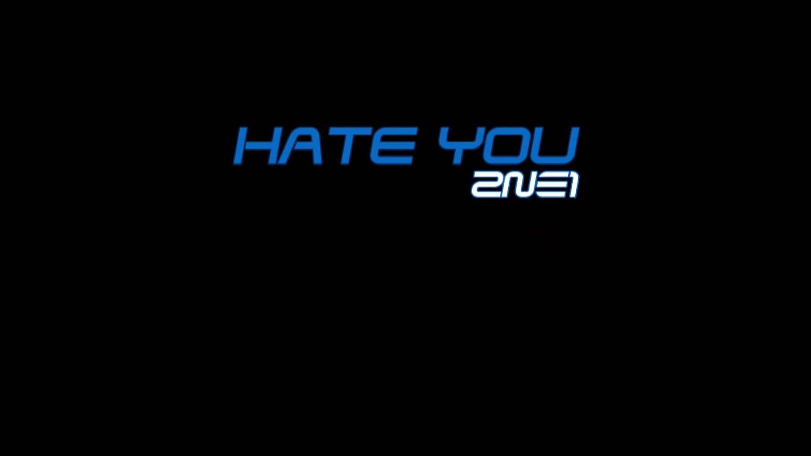 2NE1 《HATE YOU》 1080P