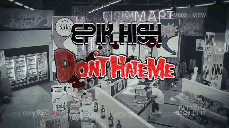 EPIK HIGH 《DON*T HATE ME》 (华纳官方中字版) 1080P