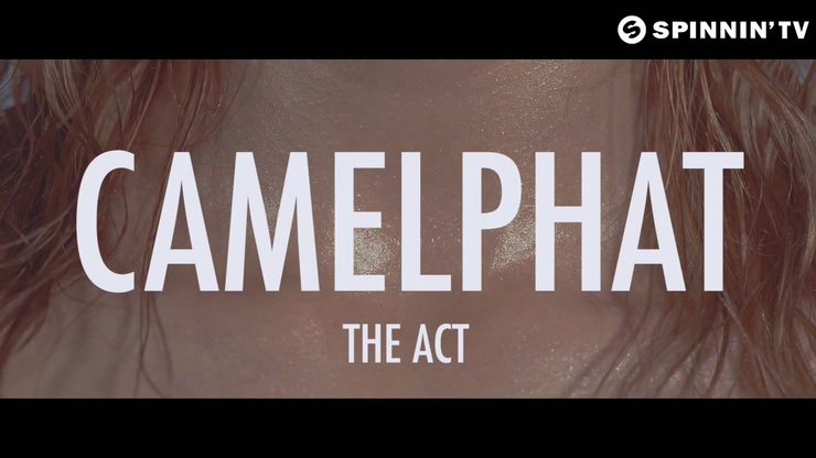 Camelphat 《The Act》 1080P