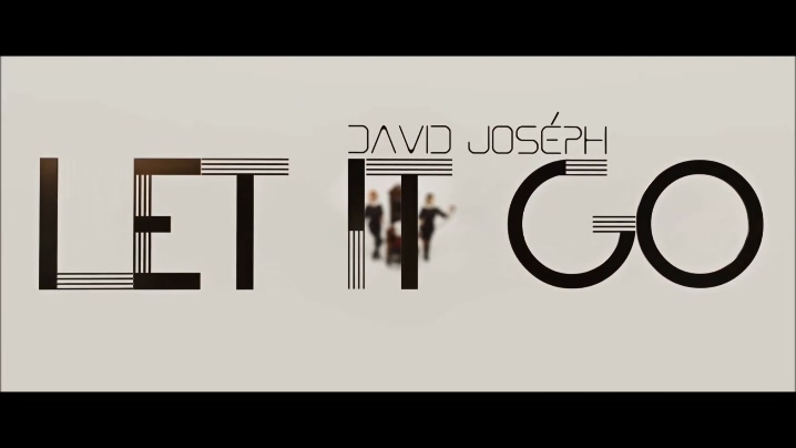 DAVID JOSEPH 《Let it go》 1080P