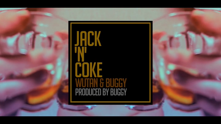 Wutan & Buggy 《Jack N Coke》 1