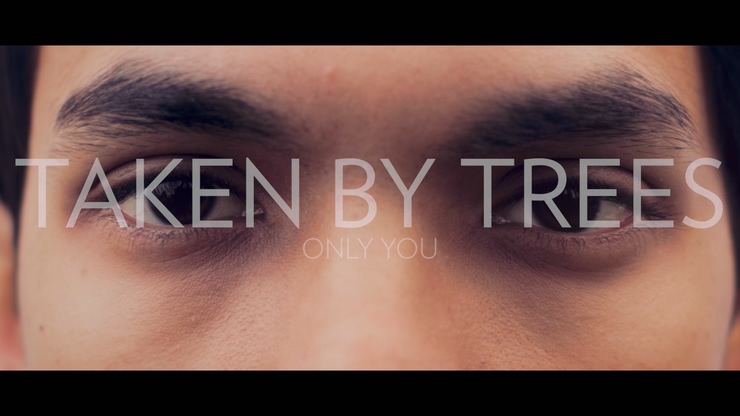 <b>Taken By Trees 《Only You》 1080P</b>