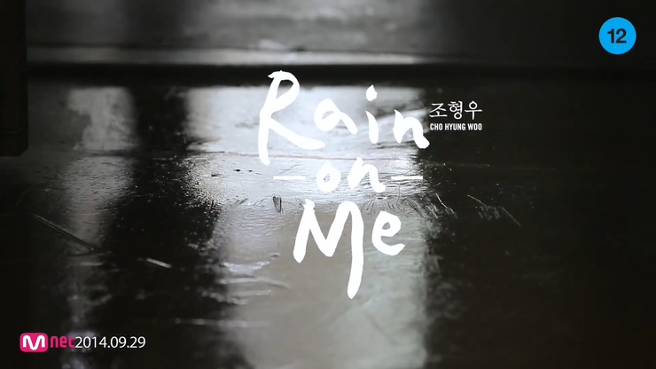 Cho Hyung Woo 《Rain On Me》 1080P