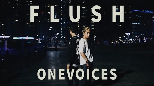 One Voices 《Flush》 1080P