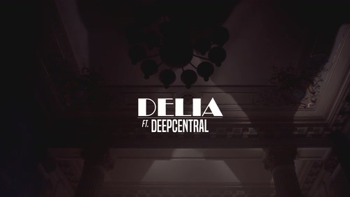 Delia & Deepcentral 《Gura ta》 1080P