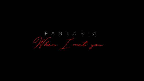 Fantasia《When I Met You》1080P